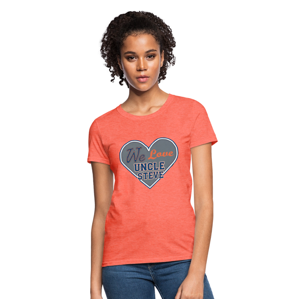 We Love Uncle Steve - Women's - heather coral