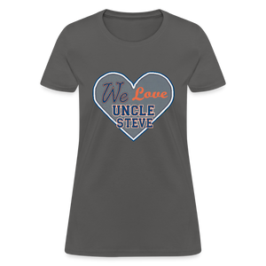 We Love Uncle Steve - Women's - charcoal
