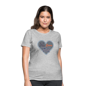 We Love Uncle Steve - Women's - heather gray