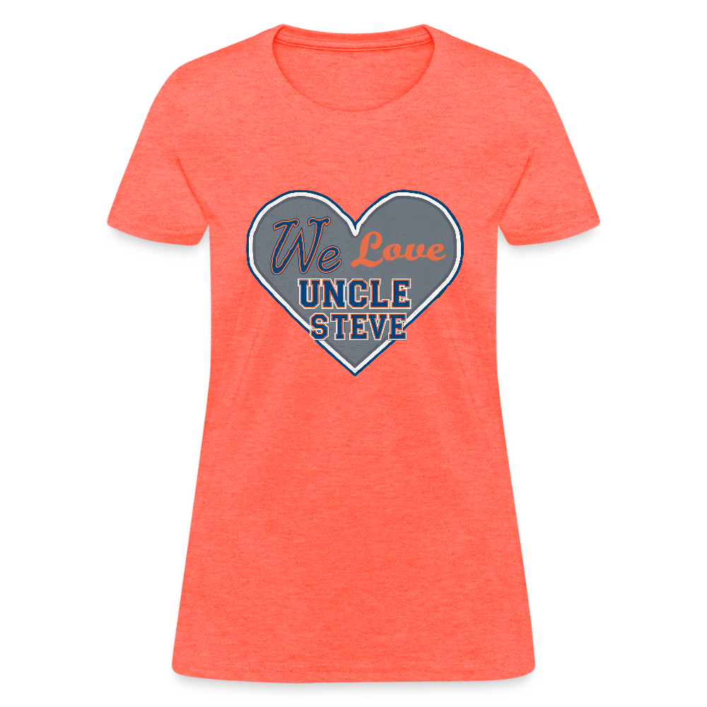 We Love Uncle Steve - Women's - heather coral
