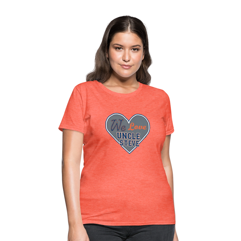 We Love Uncle Steve - Women's - heather coral